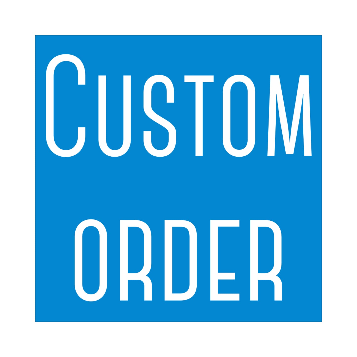 Custom order