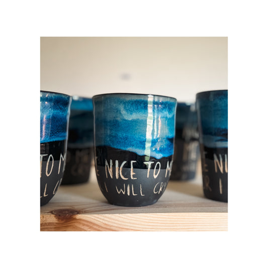 Mug - “be nice or I’ll cry”