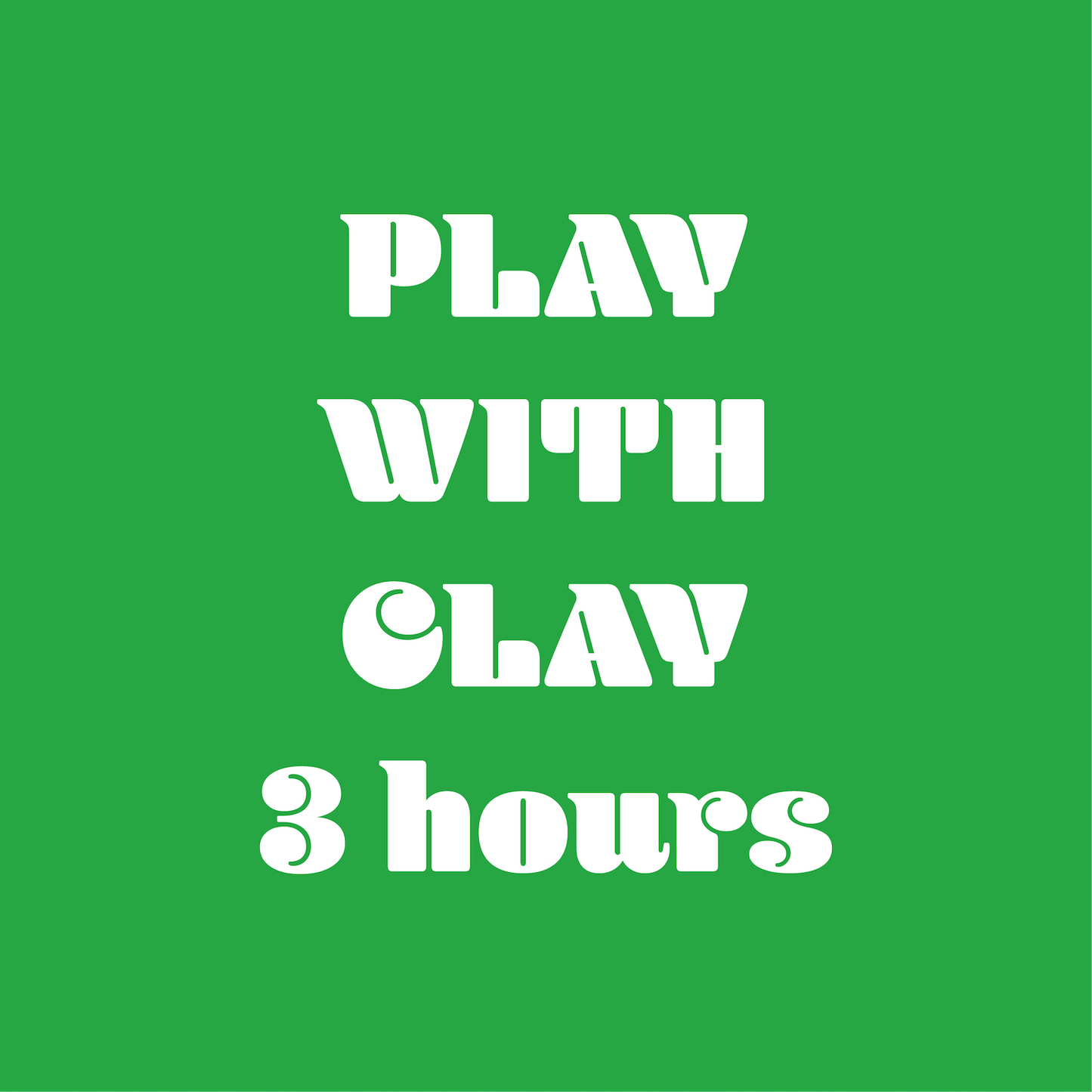 Play with clay - 3h