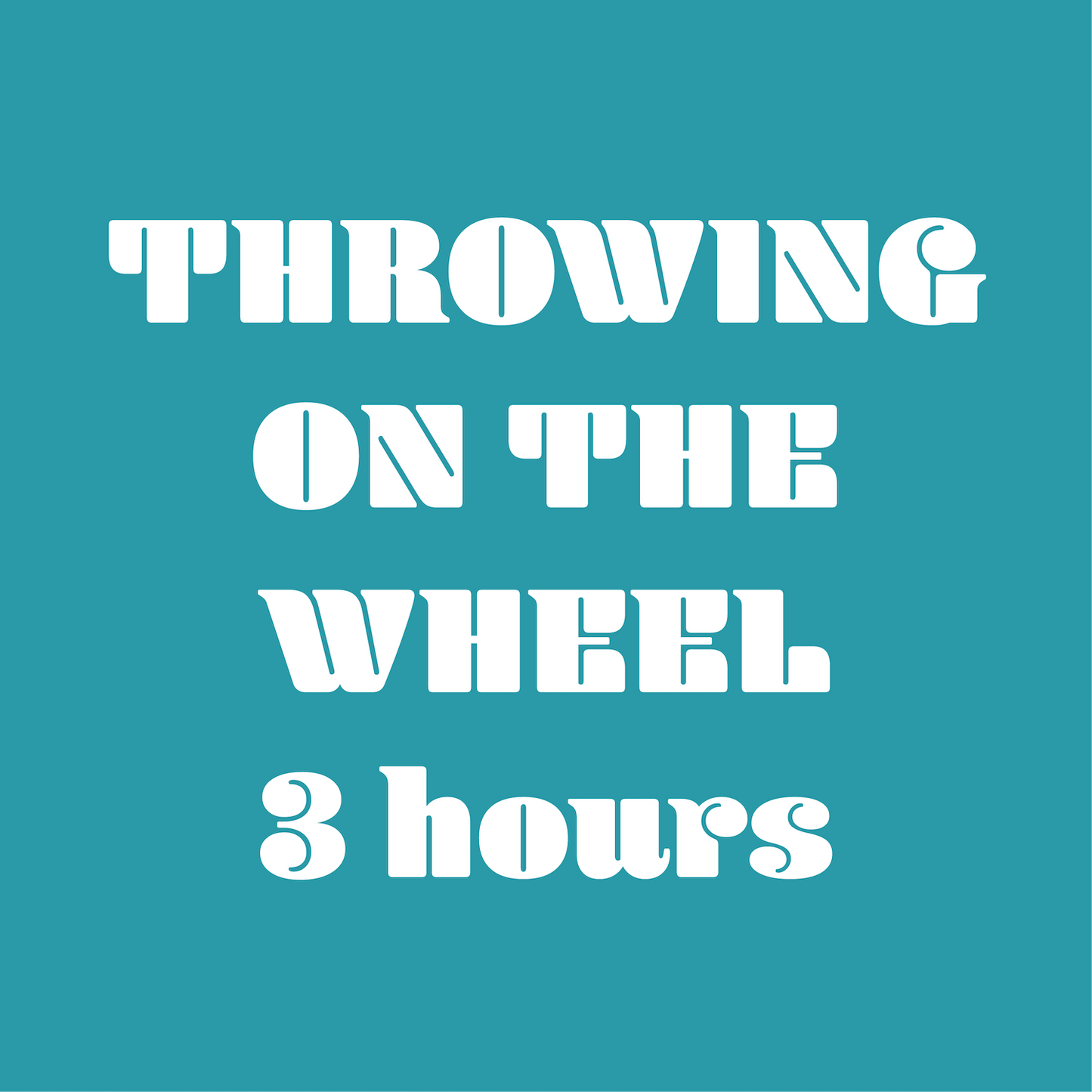 Throw On The Wheel - 3 h